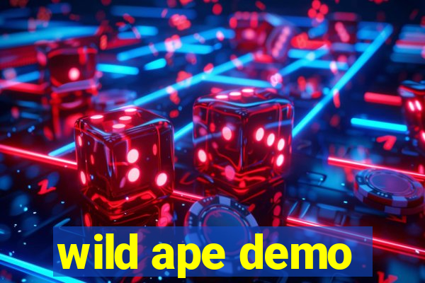 wild ape demo